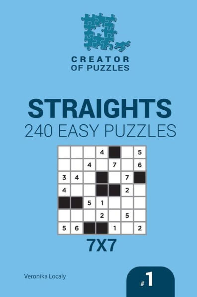 Creator Of Puzzles - Straights 240 Easy Puzzles 7X7 (Volume 1)