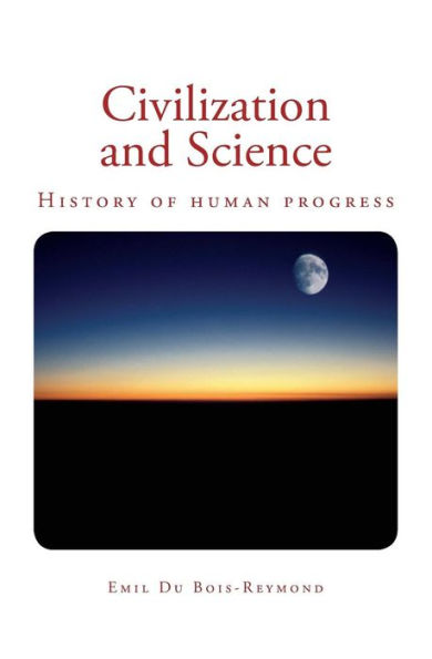 Civilization And Science: History Of Human Progress