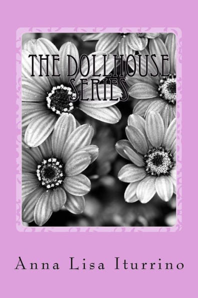 The Dollhouse Series: A Collection Of Poetry