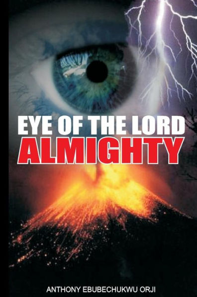 Eye Of The Lord Almighty: ?For The Eyes Of The Lord Run To And Fro Throughout The Whole Earth, To Shew Himself Strong In The Behalf Of Them Whose Heart Is Perfect Toward Him...? 2 Chronicles 16:9