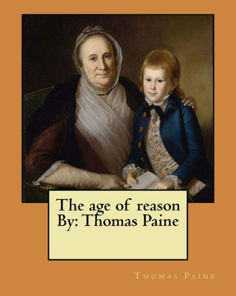 The Age Of Reason By: Thomas Paine