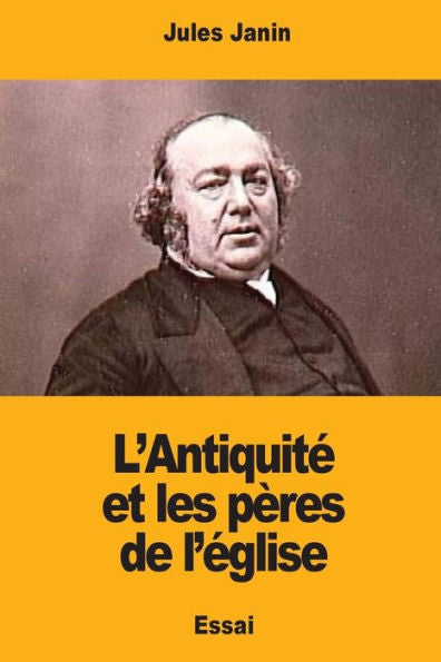 L’Antiquité Et Les PEres De L’Église (French Edition)