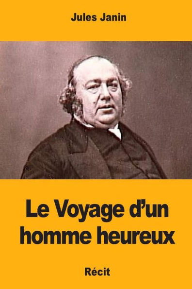 Le Voyage D'Un Homme Heureux (French Edition) - 9781545480083