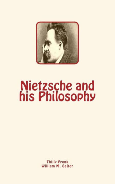 Nietzsche And His Philosophy
