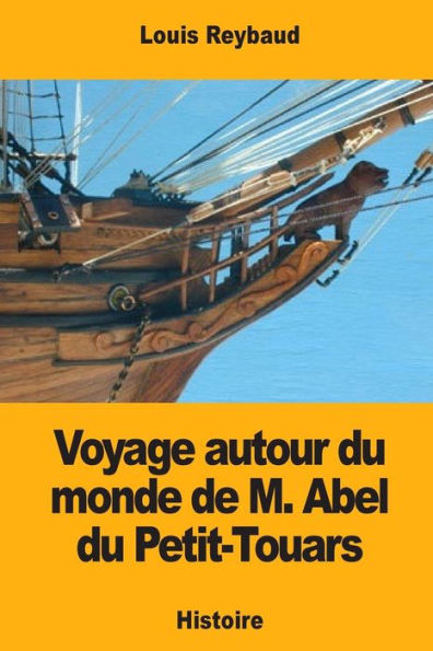 Voyage Autour Du Monde De M. Abel Du Petit-Touars (French Edition)