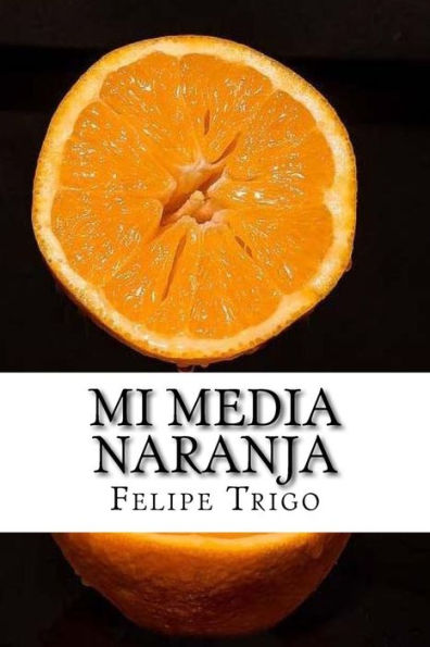 Mi Media Naranja (Spanish) Edition (Spanish Edition)