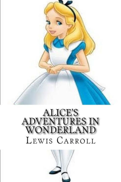 Alice’S Adventures In Wonderland - 9781545493380