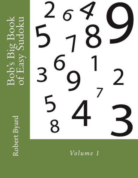 Bob's Big Book Of Easy Sudoku: Volume 1