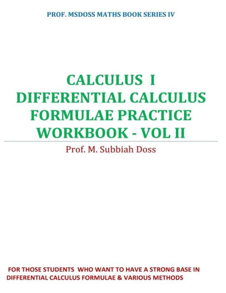 Differential Calculus Formulae Practice Workbook: Calculus I (Prof . Msdoss Maths Book Series Iv)