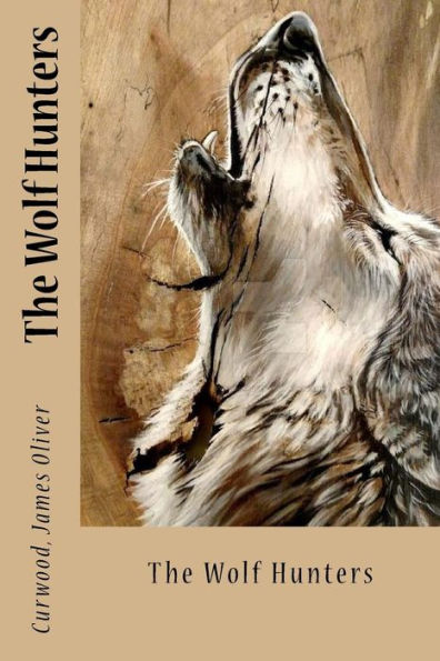 The Wolf Hunters - 9781545504741