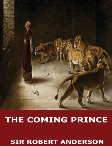 The Coming Prince - 9781545505960