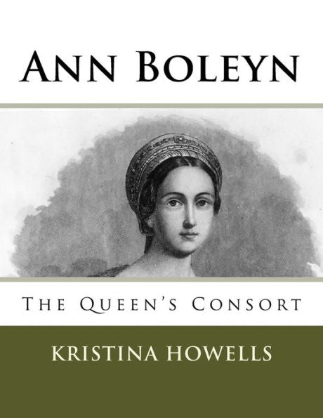 Ann Boleyn: The Queen's Consort