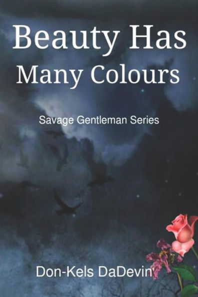 Beauty Has Many Colours: Poems And Songs (Savage Gentleman Series)