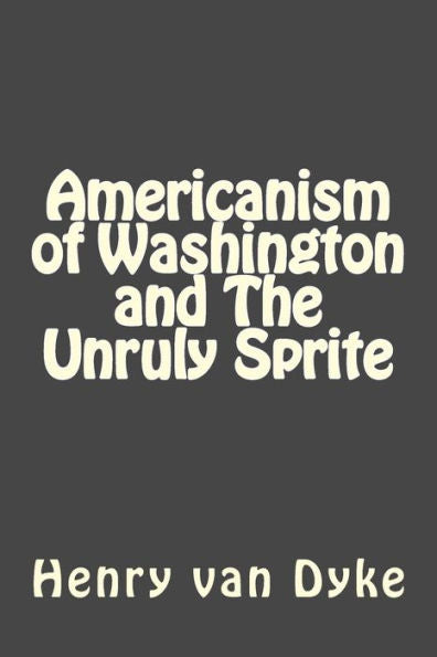 Americanism Of Washington And The Unruly Sprite