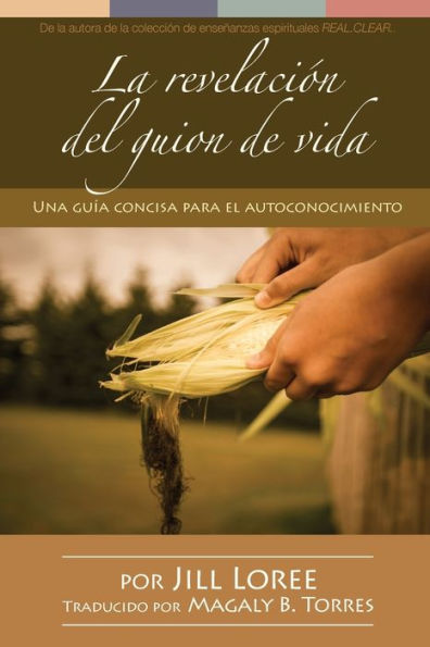 La Revelación Del Guion De Vida: Una Guía Concisa Para El Autoconocimiento (Self.Care.) (Spanish Edition)