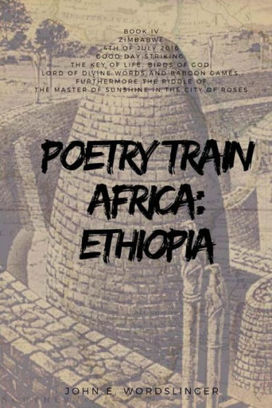 Poetry Train Africa: Ethiopia 4: Zimbabwe (The Key Of Life, Birds Of God,)