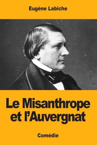 Le Misanthrope Et L'Auvergnat (French Edition)