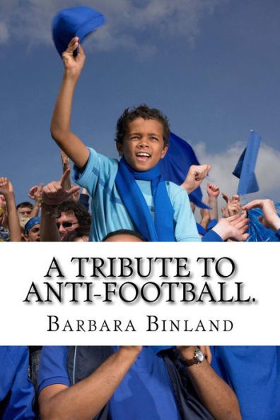 A Tribute To Anti-Football.