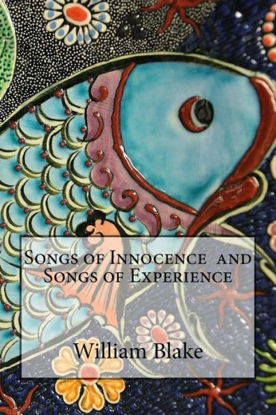 Songs Of Innocence And Songs Of Experience - 9781545552391