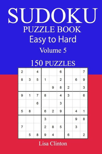 150 Easy To Hard Sudoku Puzzle Book - 9781545559574