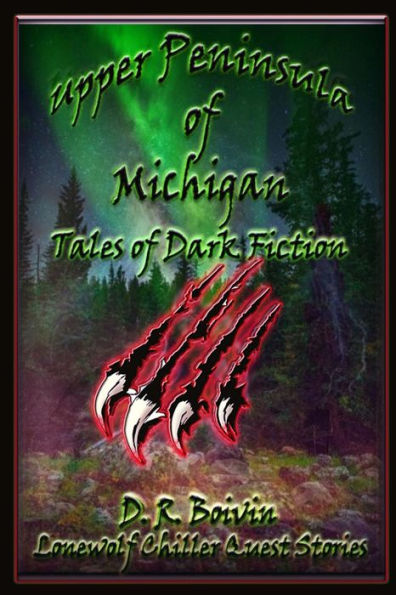 Upper Peninsula Of Michigan Tales Of Dark Fiction