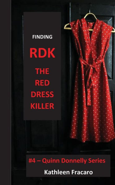 Finding Rdk The Red Dress Killer (Quinn Donnelly Series)