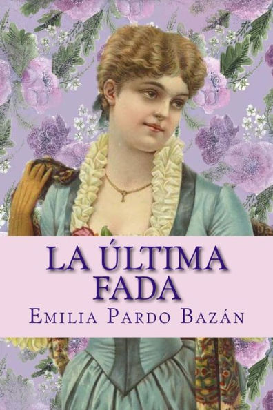 La Última Fada (Spanish Edition) - 9781545579459