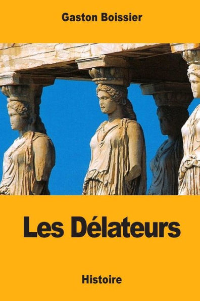 Les Délateurs (French Edition)