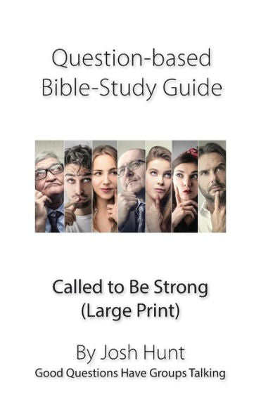 Question-Based Bible Study Guide--Called To Be Strong: Good Questions Have Groups Talking (Large Print) (Good Questions Have Groups Have Talking)