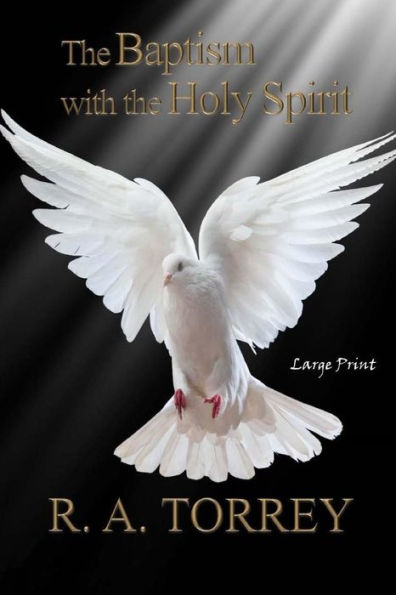 The Baptism With The Holy Spirit: Large Print