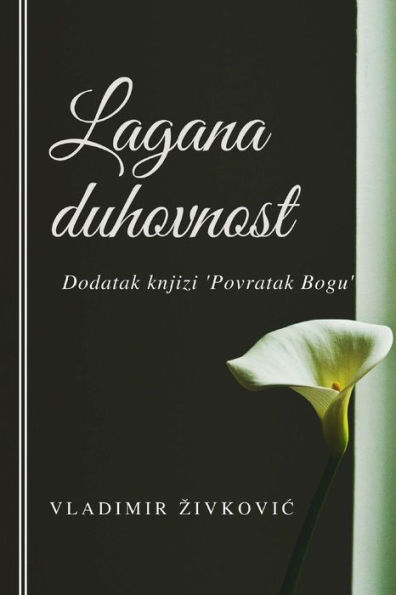 Lagana Duhovnost: Dodatak Knjizi ''Povratak Bogu'' (Serbian Edition)