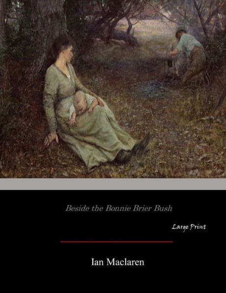 Beside The Bonnie Brier Bush: Large Print