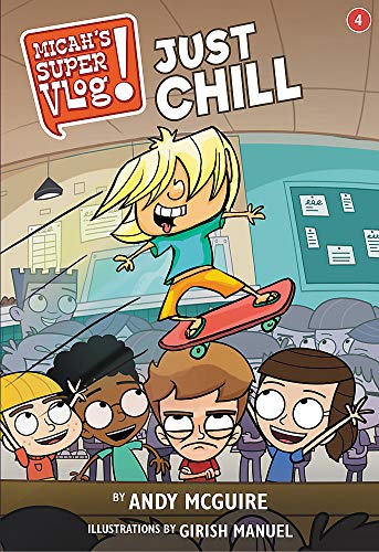 Micah's Super Vlog: Just Chill (Micah's Super Vlog, 4)