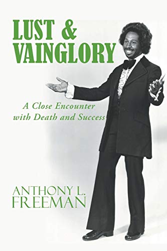 Lust & Vainglory: A Close Encounter With Death And Success