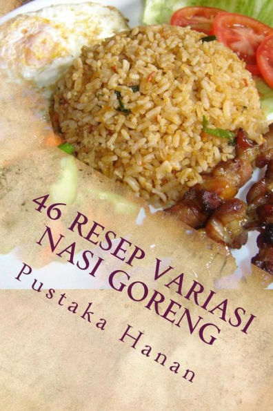 46 Resep Variasi Nasi Goreng (Indonesian Edition)
