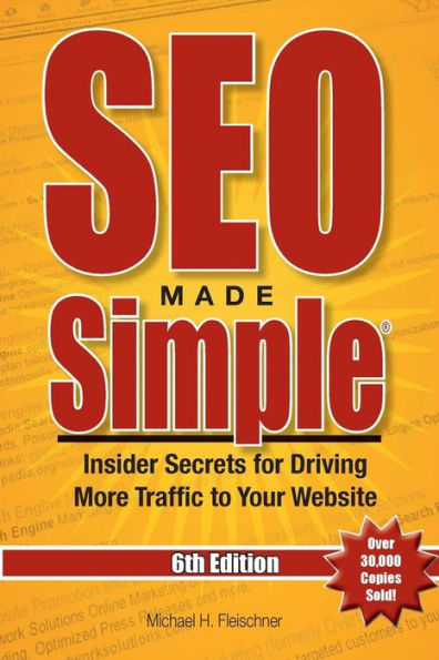 Seo Made Simple (6Th Edition): Insider Secrets For Driving More Traffic To Your Website