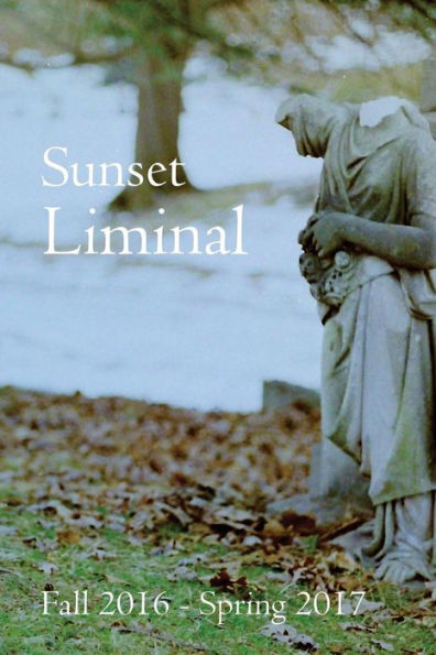 Sunset Liminal Vol. 4: Fall 2016 - Spring 2017 (Volume 4)