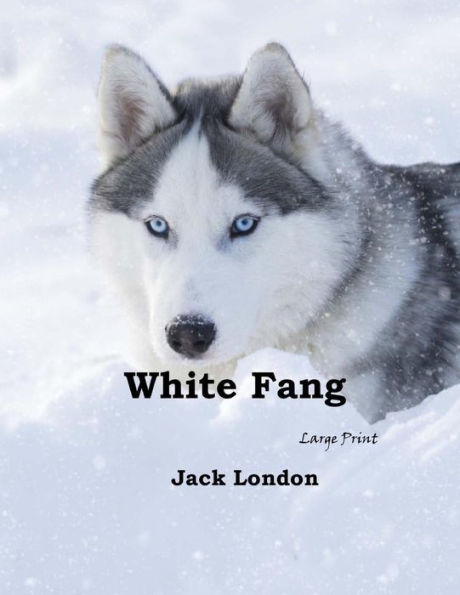 White Fang: Large Print - 9781546316589