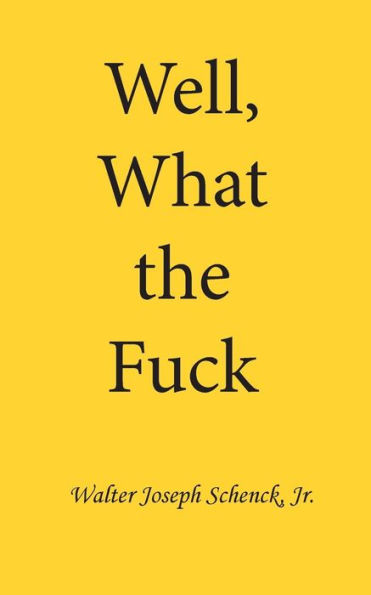 Well, What The Fuck