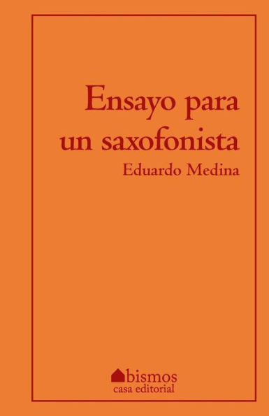 Ensayo Para Un Saxofonista (Spanish Edition)