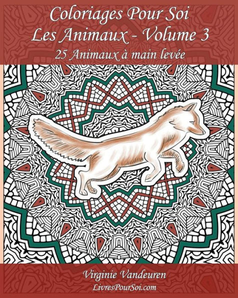 Coloriages Pour Soi - Les Animaux - Volume 3: 25 Animaux ? Main Lev?e Sur Un Fond ? Colorier (French Edition)