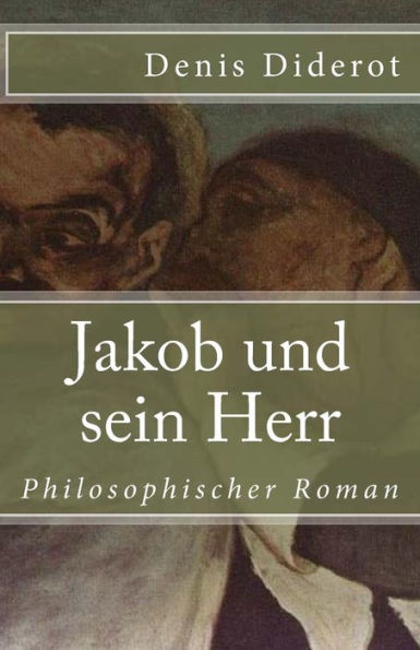 Jakob Und Sein Herr (Klassiker Der Weltliteratur) (German Edition)