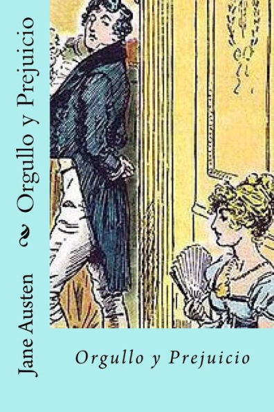 Orgullo Y Prejuicio (Spanish) Edition (Spanish Edition)