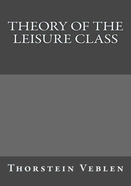 Theory Of The Leisure Class