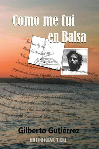 Como Me Fui En Balsa: Cartas De Guantanamo (Historias De Guantanamo Bay) (Volume 1) (Spanish Edition)
