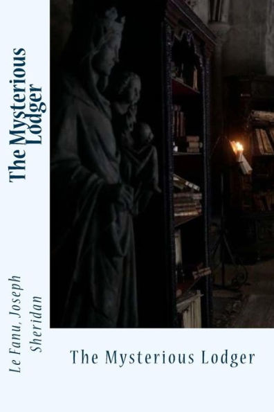 The Mysterious Lodger - 9781546357391