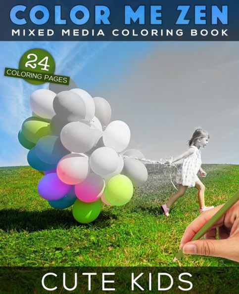 Color Me Zen Cute Kids Mixed Media Coloring Book: Grayscale Art Therapy Book For Adults