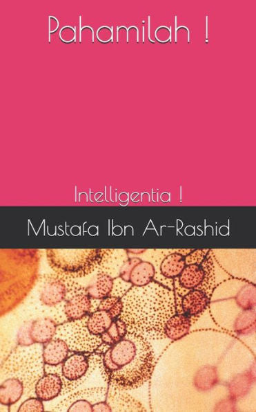 Pahamilah !: Intelligentia !