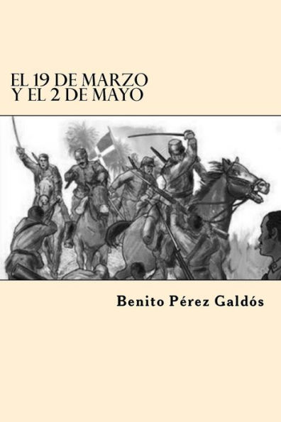 El 19 De Marzo Y El 2 De Mayo (Spanish Edition) - 9781546368137
