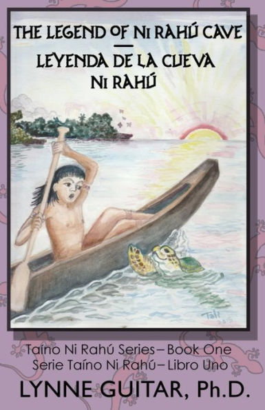 The Legend Of Ni Rahú Cave: Children Of The Water Cave (Taíno, Ni Rahú) (Volume 1)